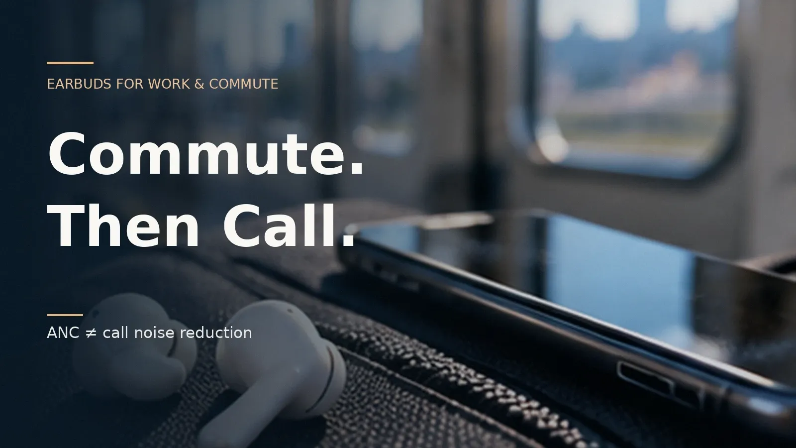 Best Wireless Earbuds for Commuting and Office Calls