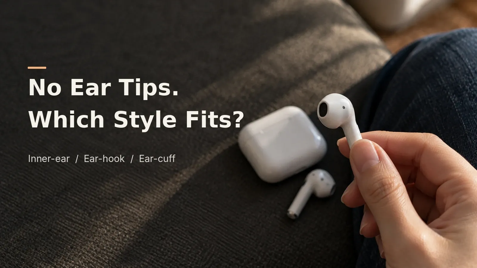 Best Wireless Earbuds for People Who Hate Silicone Ear Tips