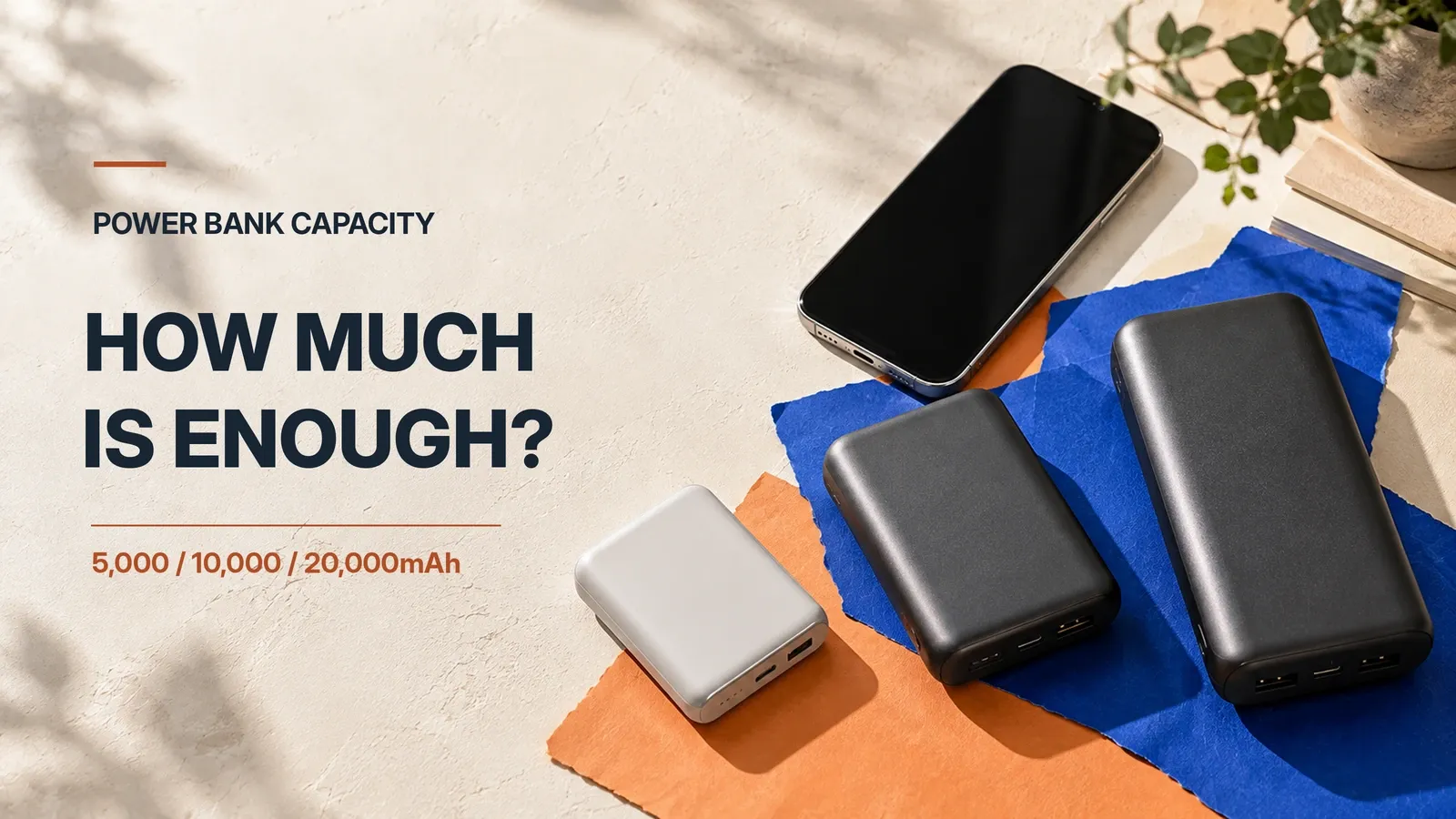 What Size Power Bank Do I Need? 5,000 vs 10,000 vs 20,000mAh
